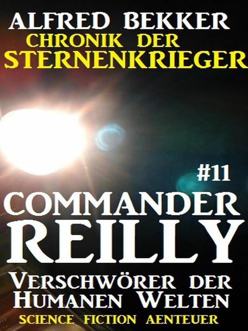 Title details for Commander Reilly #11 by Alfred Bekker - Available